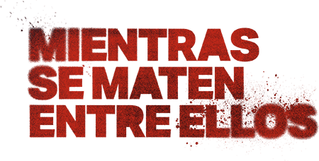 #0201 MIENTRAS SE MATEN ENTRE ELLOS